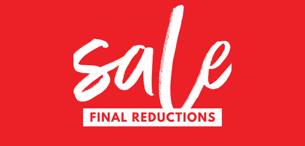 Final Reductions NOW ON